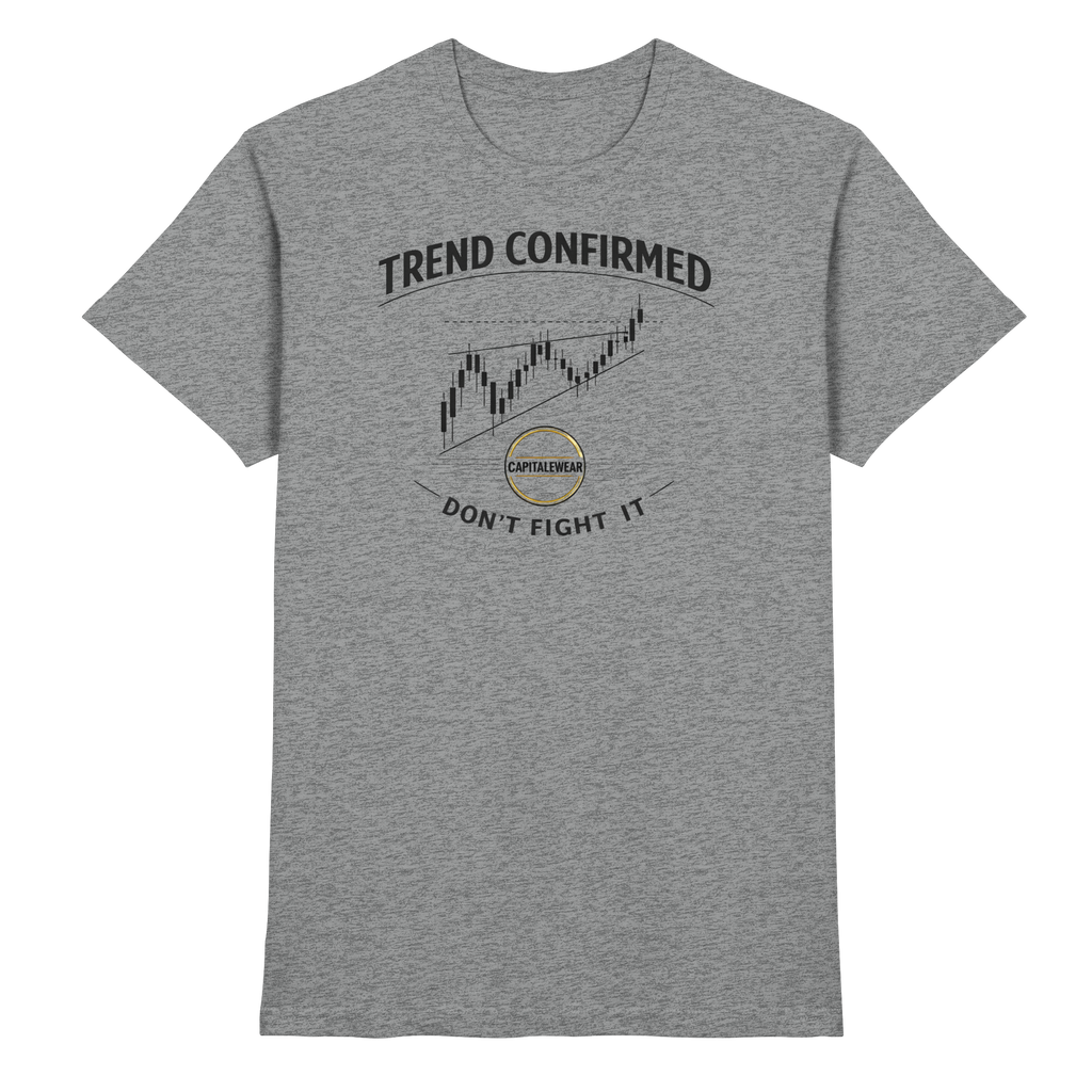 Trend Confirmed - Premium Shirt