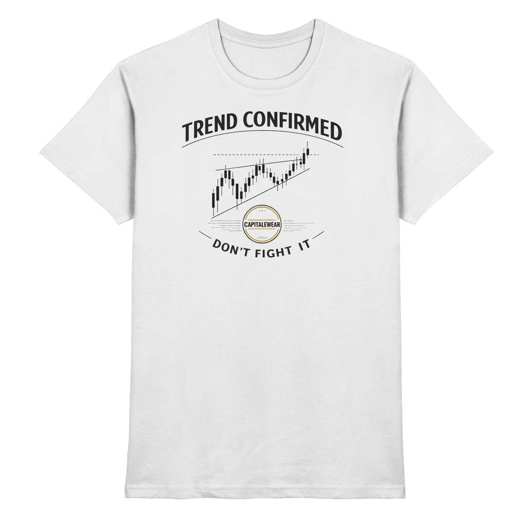 Trend Confirmed - Premium Shirt